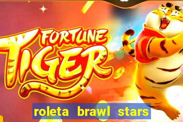 roleta brawl stars 2024 80 brawlers